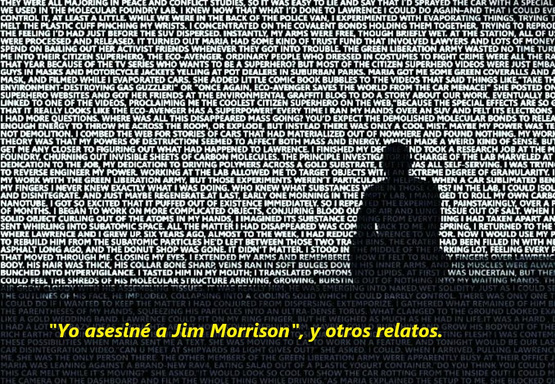 Yo asesiné a Jim Mórrison, y otros relatos.