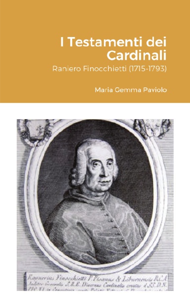 I Testamenti dei Cardinali: Raniero Finocchietti (1715-1793)