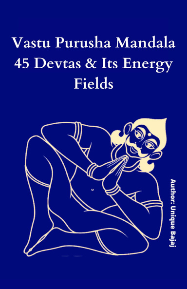 Vastu Purusha Mandala 45 Devtas & Its Energy Fields