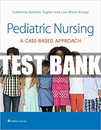 Pediatric Nursing A Case-Based Approach 1st Edition Test Bank