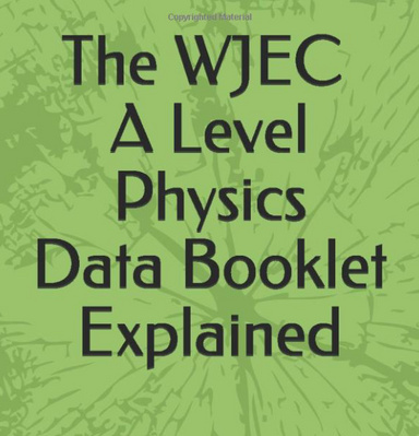 WJEC Data Booklet Explained