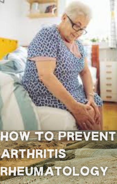 How To Prevent Arthritis Rheumatology
