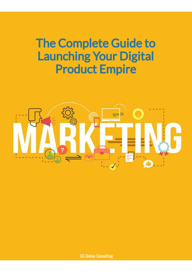 The Complete guide to launching your digital Empire