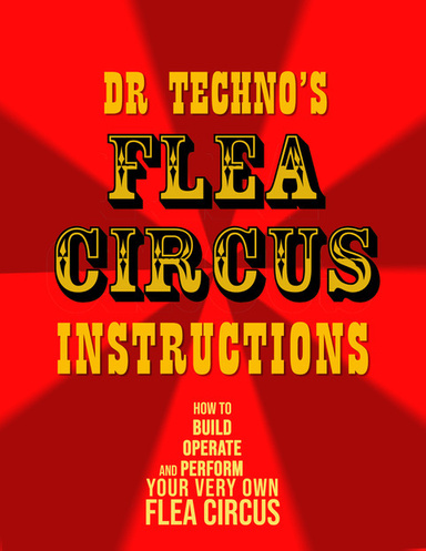 Flea Circus Instructions by Dr Techno