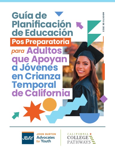 Postsecondary Education Planning Guide for Adults Supporting California's Foster Youth - Spanish