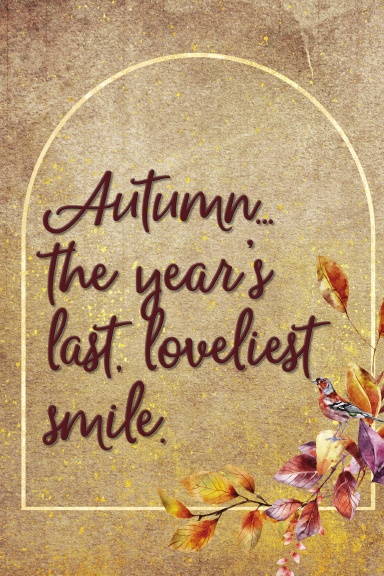Autumn… The Year's Last, Loveliest Smile