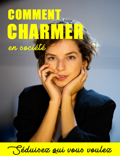 COMMENT CHARMER EN SOCIETE.