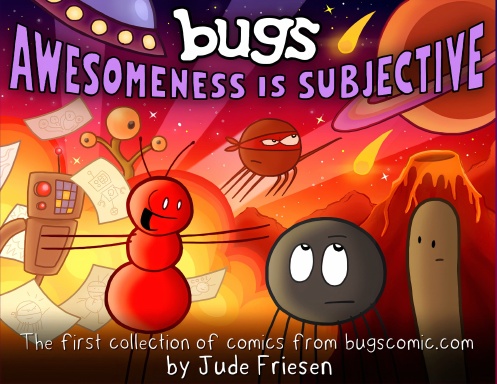 Bugs: Awesomeness is Subjective