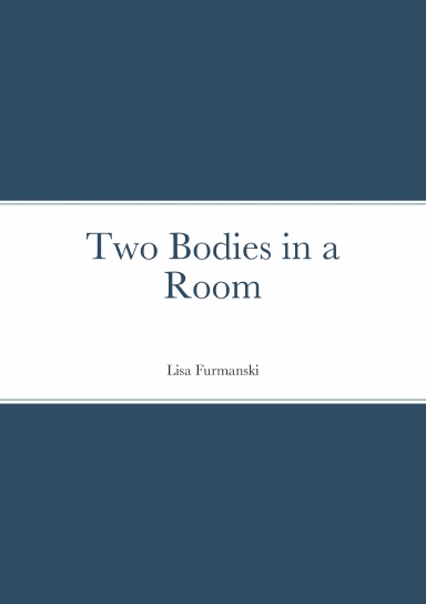Two Bodies in a Room