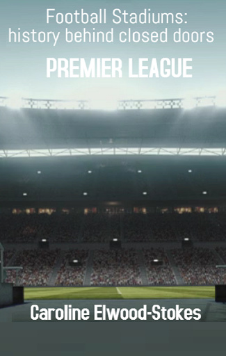 Football Stadiums: The history behind closed doors PREMIER LEAGUE