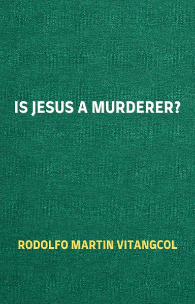 Is Jesus a Murderer?