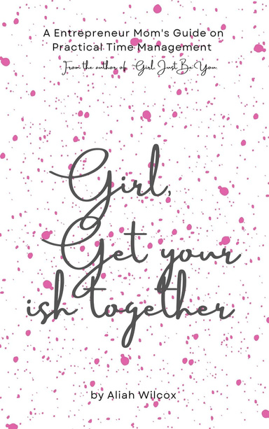 Girl, Get Your Ish Together