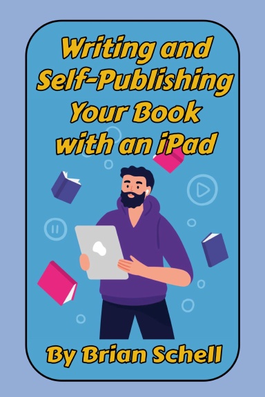 Writing and Self-Publishing Your Book with an iPad