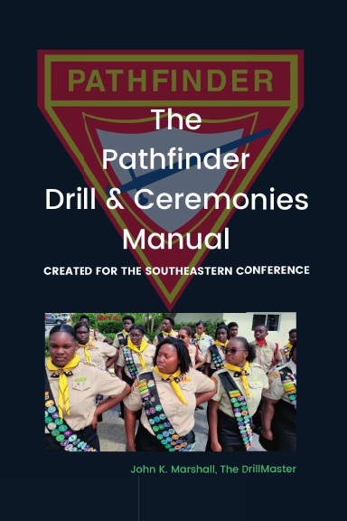 The Pathfinder Drill and Ceremonies Manual