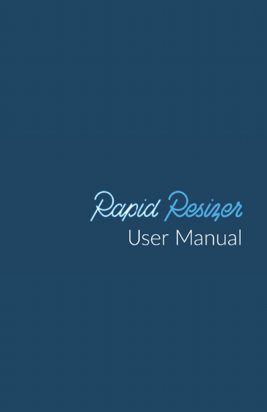 Rapid Resizer Manual rapid-resizer-manual