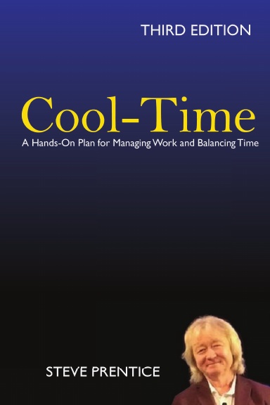 Cool-Time: A Hands On Plan for Managing Work and Balancing Time