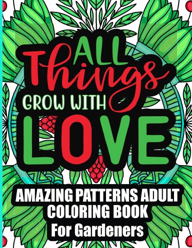 All Things Grow With Love