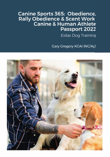 Canine Sports 365:  Obedience, Rally Obedience & Scent Work  Canine & Human Athlete Passport 2022