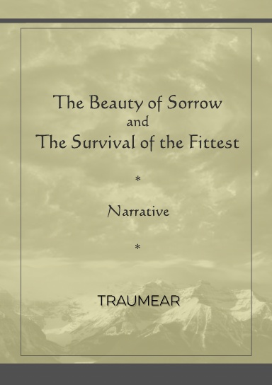 The Beauty of Sorrow and The Survival of the Fittest