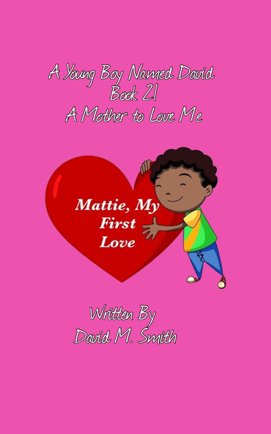 A Young Boy Named David Book 21: A Mother to Love Me