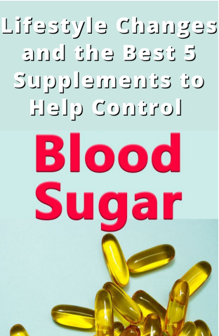 Lifestyle Changes and the Best 5  Supplements to Help Control Diabetes