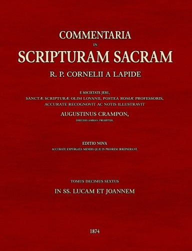Commentaria in Scripturam Sacram T16 , in SS. Lucam et Joannem