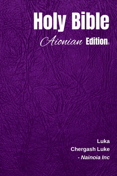 Holy Bible Aionian Edition: Chergash Luke