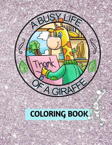 A Busy Life of a Giraffe Coloring Book