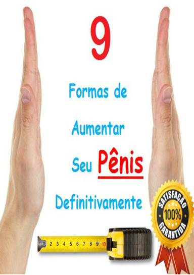9 Formas de Aumentar Seu Pênis Definitivamente