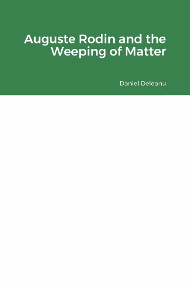 Auguste Rodin and the Weeping of Matter