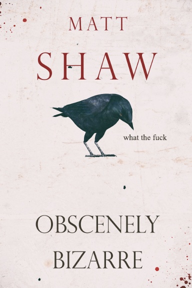 Obscenely Bizarre