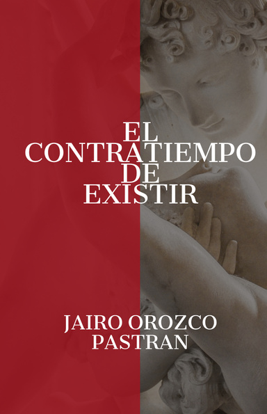 EL CONTRATIEMPO DE EXISTIR