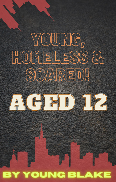 YOUNG, HOMELESS & SCARED.