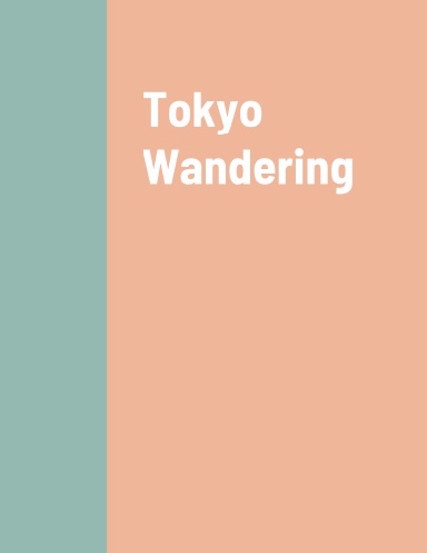 Tokyo Wandering