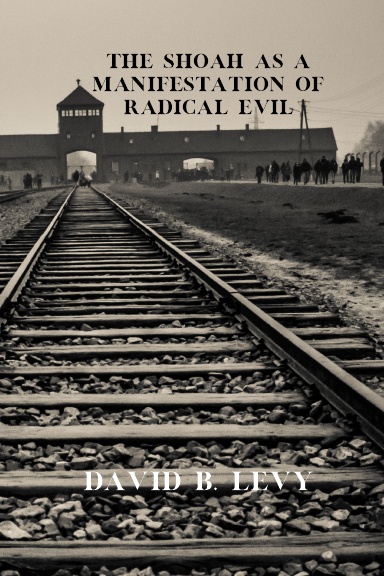 The Shoah as a Manifestation of Radical Evil