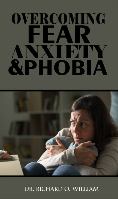 OVERCOMING FEAR, ANXIETY & PHOBIA
