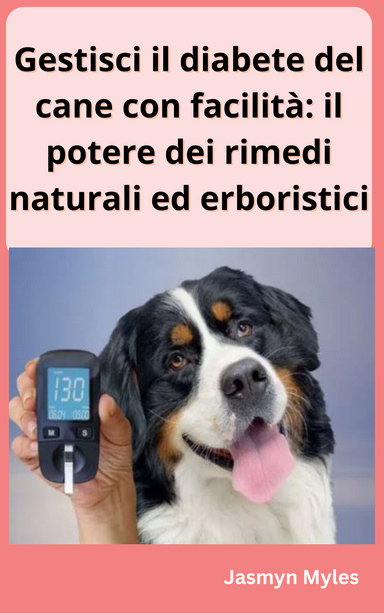 Gestisci il diabete del cane con facilità: il potere dei rimedi naturali ed erboristici