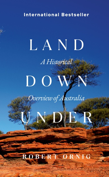 The Land Down Under: A Historical Overview of Australia.