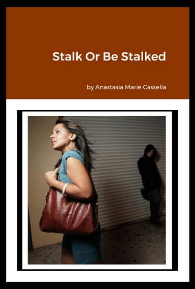 Stalk Or Be Stalked