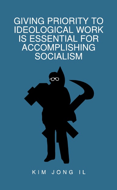 Giving Priority to Ideological Work Is Essential for Accomplishing Socialism