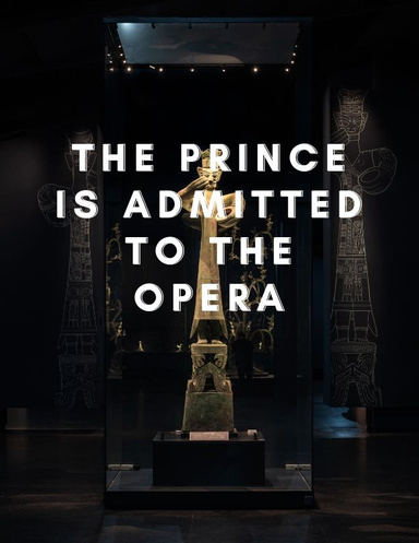 The prince is admitted to the opera