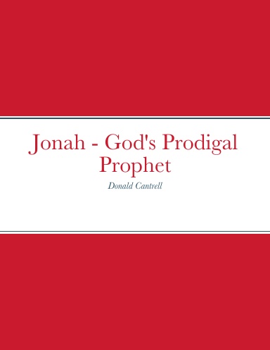 Jonah - God's Prodigal Prophet