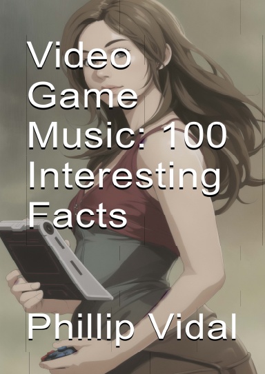 Video Game Music: 100 Interesting Facts
