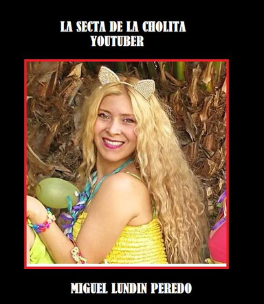 LA SECTA DE LA CHOLITA YOUTUBER