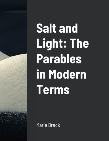 Salt and Light: The Parables in Modern Terms