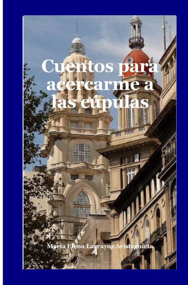 Cuentos para acercarme a las cúpulas