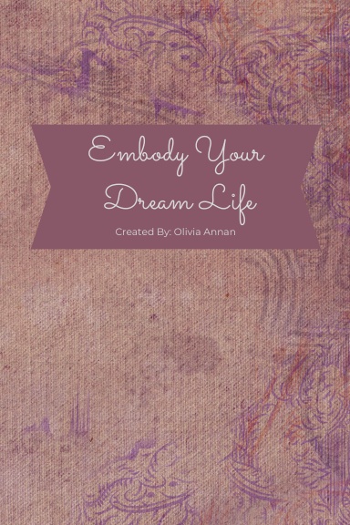 Embody Your Dream Life