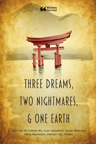 Three Dreams, Two Nightmares, & One Earth