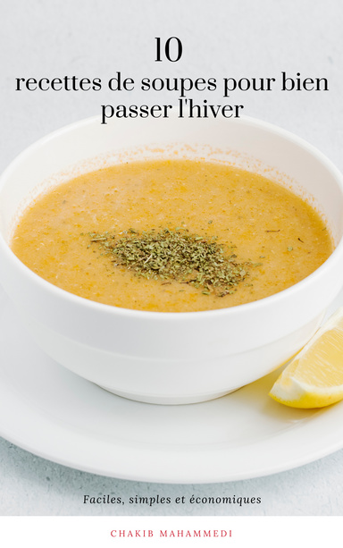 10 Recettes de soupes pour bien passer l'hiver