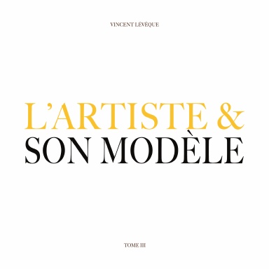 L'artiste et son modèle, tome 3.